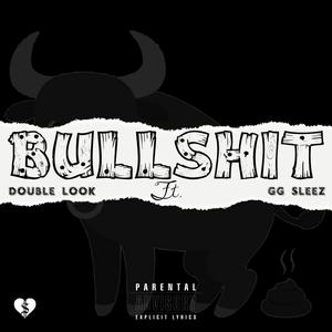 BULLSHIT (feat. GG Sleez) [Explicit]