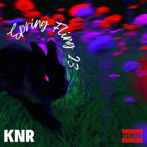 KNR Spring Fling '23 (Explicit)