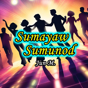 Sumayaw, Sumunod