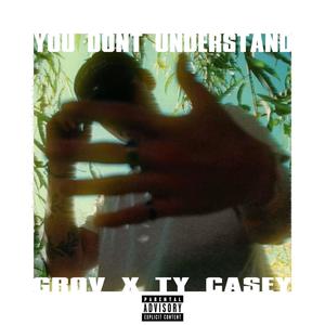 You Dont Understand (Explicit)