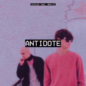 ANTIDOTE (feat. Apollo!) [Explicit]