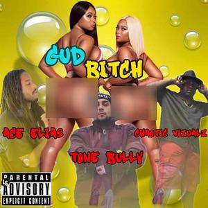 Gud ***** (feat. Tone Bully & Chaotic) [Explicit]