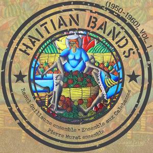 Haitian Bands (1950 - 1960) , Vol. 1