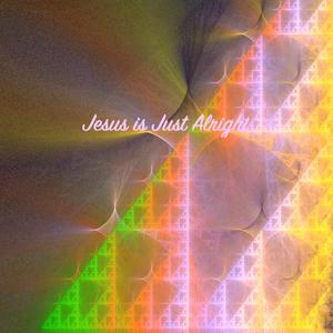 Jesus Is Just Alright (feat. Eleanor Forte)