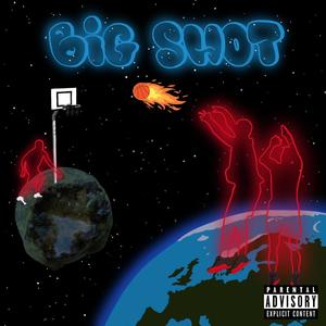 Big Shot(feat. G17) (Explicit)
