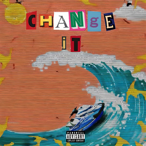 Change It (Explicit)