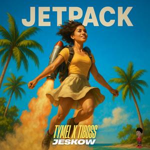 JETPACK (feat. Tiboss & Tymel)