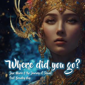 Where did you go? (feat. Bradley Noy)