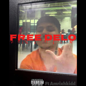 Free Delo (feat. Amrixhkidd) [Explicit]