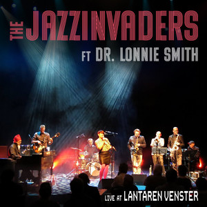 The Jazzinvaders - Hey Hey Yeah Yeah (Live at LantarenVenster)