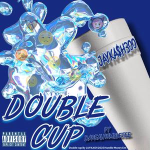 Double Cup (feat. DaRealHumbleTee) (Explicit)