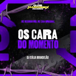 Os Cara Do Momento (Explicit)