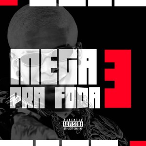 Mega pra Foda 3 (Explicit)