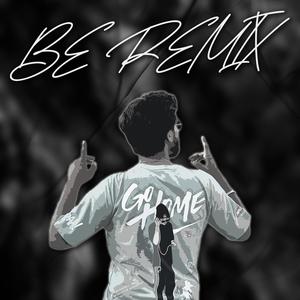 BE (remix) [Explicit]