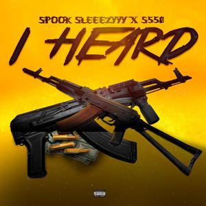 I Heard (feat. S550) (Explicit)