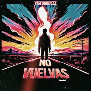 NO VUELVAS (jamás)