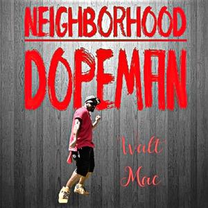 Neighborhood Dopeman (Explicit)