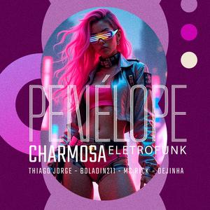 Penelope Charmosa (Eletrofunk) [Explicit]