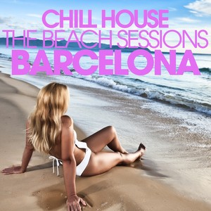 CHILL HOUSE BARCELONA - The Beach Sessions