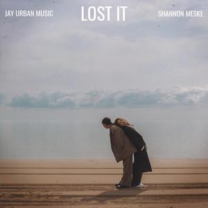 Lost It (feat. Shannon Meske)