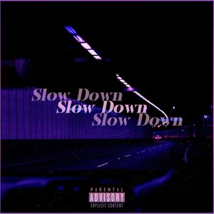 Slow Down (Explicit)