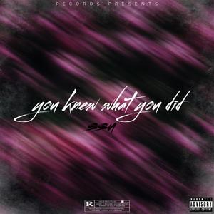 you knew what you did