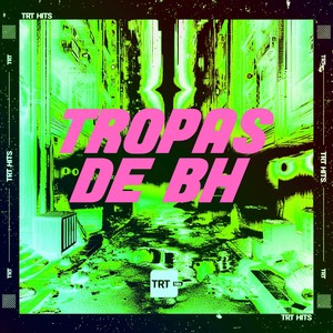 TROPAS DE BH (Explicit)