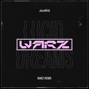 Juice WRLD-Lucid Dreams (Warz remix)