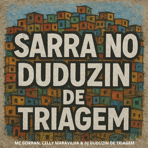 SARRA NO DUDUZIN DE TRIAGEM (Explicit)