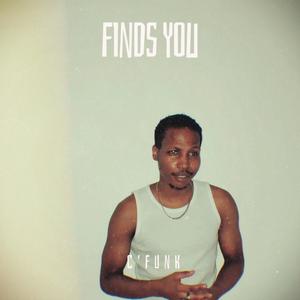 Finds You