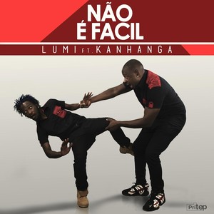 Não É Fácil(feat. Kanhanga)