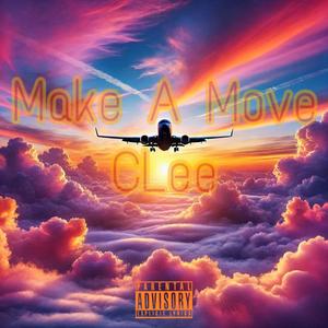 Make A Move (Explicit)