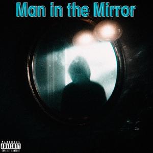 Man In The Mirror (Explicit)