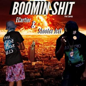 BOOMIN **** (feat. Shooter Jeff & ECartier) (Explicit)