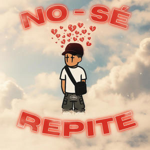 No Sé | Repite (Explicit)