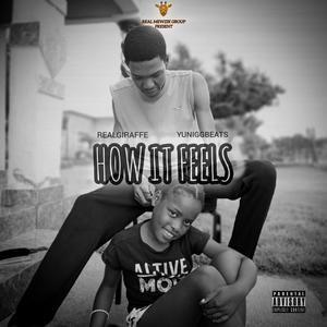 How It Feels (feat. Real Mewzik Group & YuniggBeats) [Explicit]