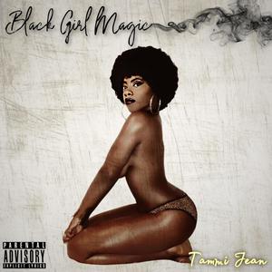 Black Girl Magic (Explicit)