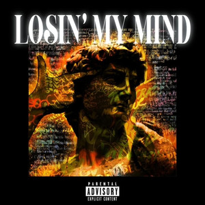 Losin' My Mind (Explicit)