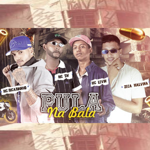 Pula na Bala(feat. MC Levin)(Brega Funk) (Explicit)