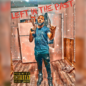 LEFT IN THE PAST (Explicit)