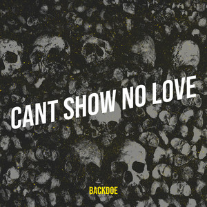 Cant Show No Love (Explicit)