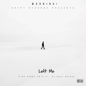 Left Me (feat. Da Real Prince) [Explicit]