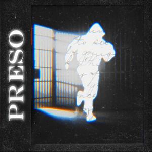 Preso (Explicit)