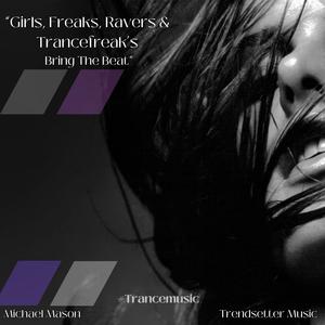 Girls, Freaks, Ravers, & Trancefreaks' Bring the Beat (Original Mix)