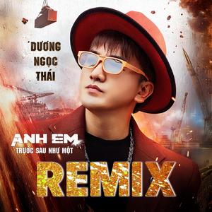 Anh Em Trước Sau Như Một (Remix Solo)