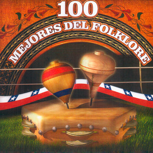 Las 100 Mejores del Folklore Chileno