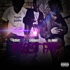 Biggest Fan (feat. Lil Ghost & Laskrike7) (Explicit)