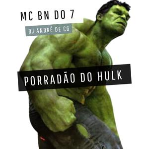Porradão do Hulk (feat. DJ ANDRE DE CG)