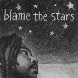 BLAME THE STARS