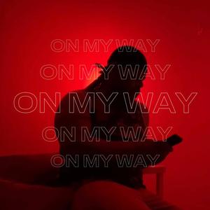 On My Way (Explicit)